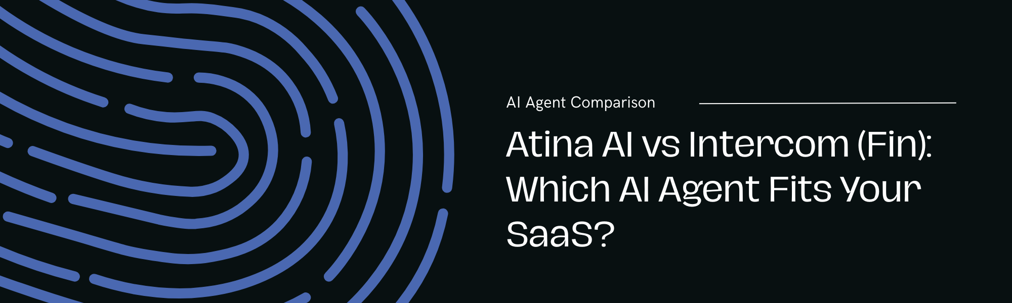 Atina vs Intercom (Fin): Which AI agent fits your SaaS?
